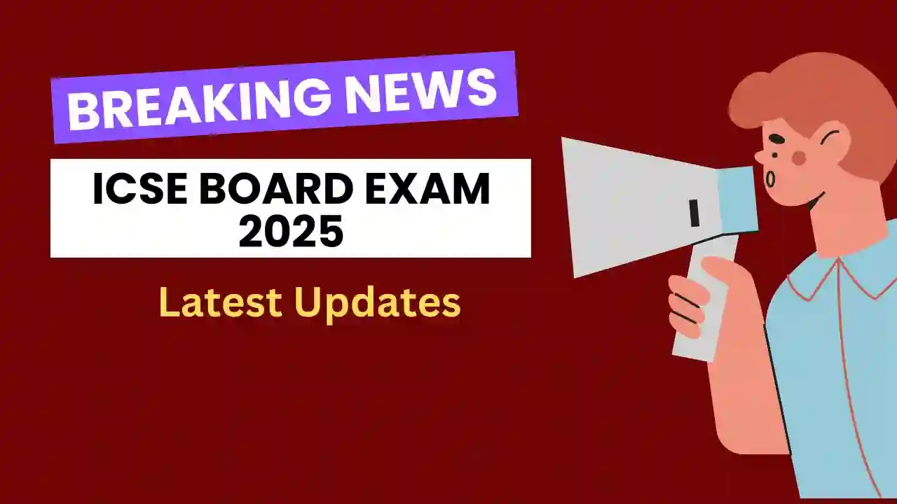 ICSE Board Exam 2025