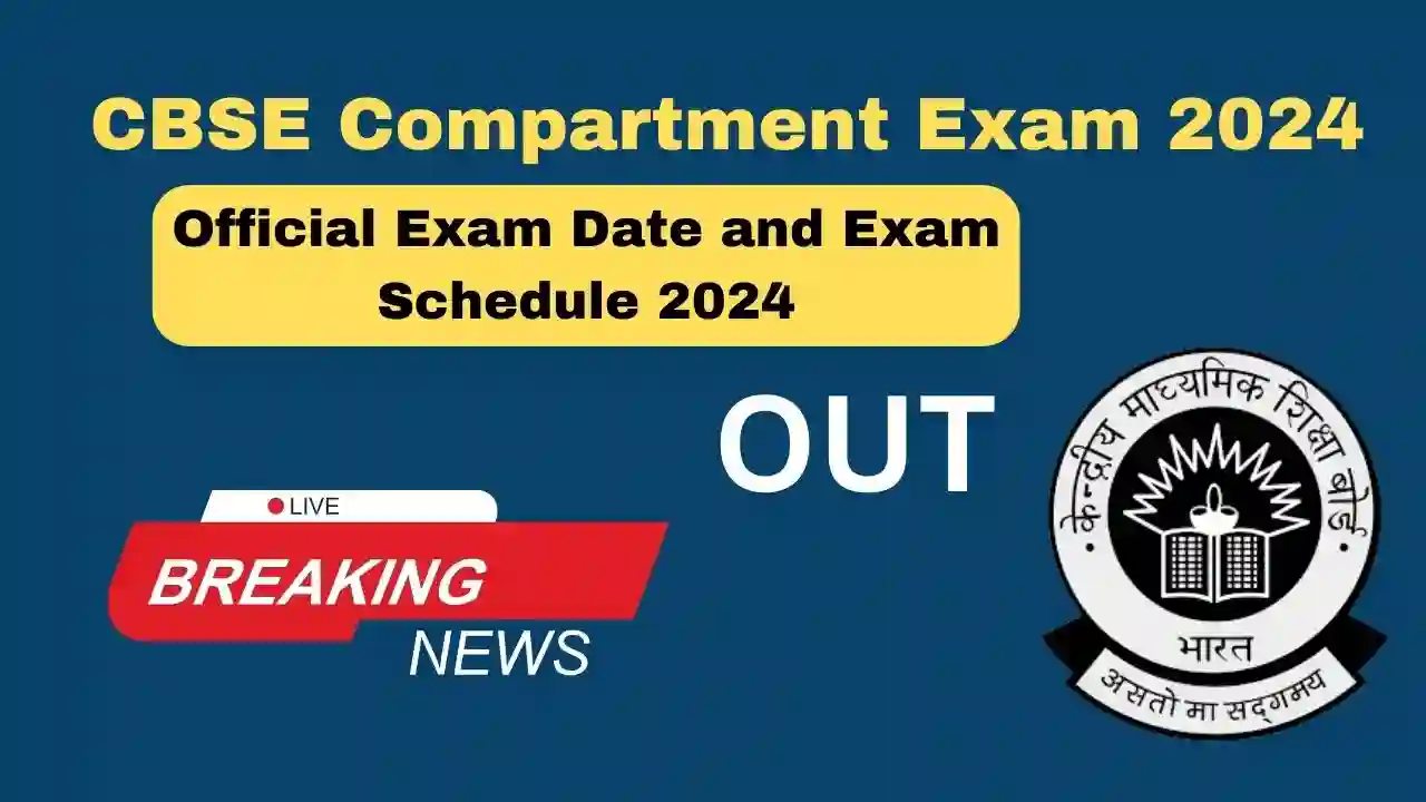 CBSE Compartment Official Exam Date and Exam Schedule 2024