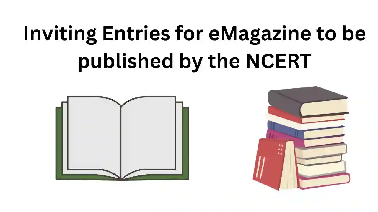 Inviting Entries for eMagazine to be published by the NCERT