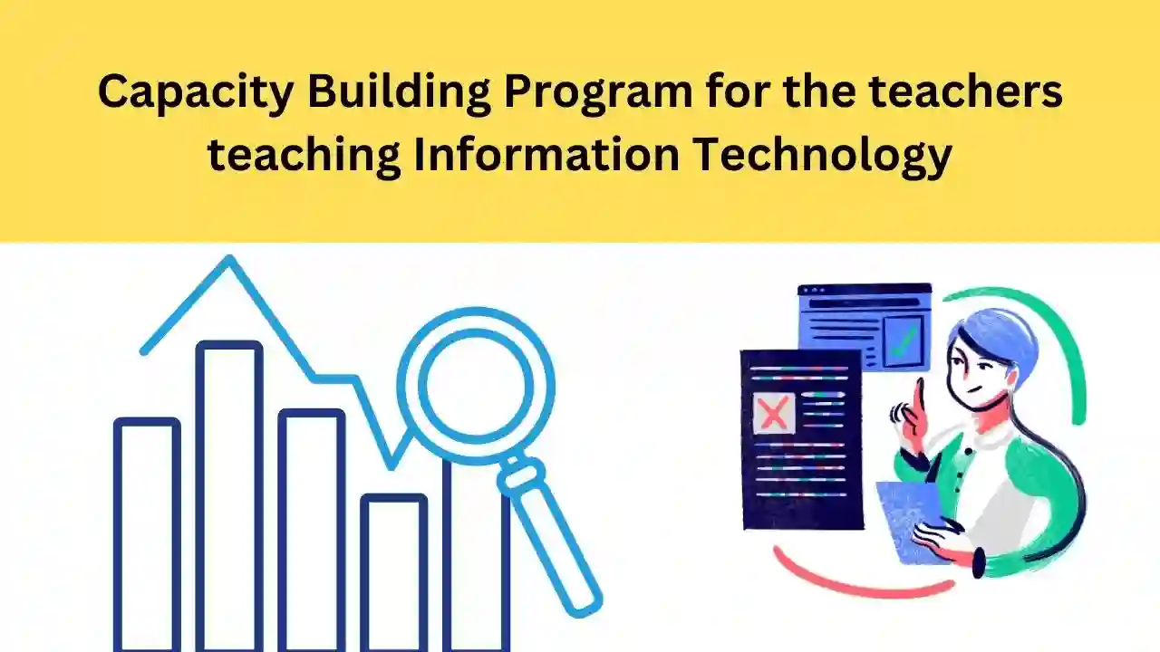 Capacity Building Program for the teachers teaching Information Technology