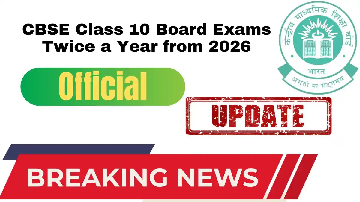 CBSE Class 10 Board Exams Twice a Year from 2026