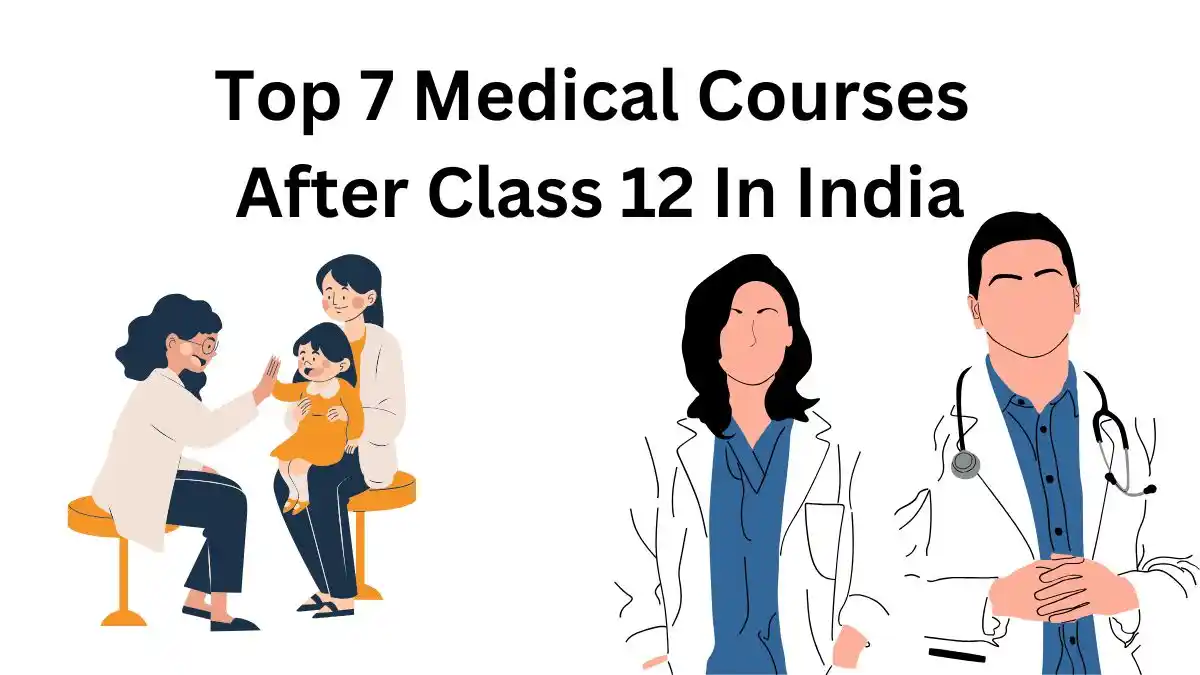 Top 7 Medical Courses After Class 12 In India