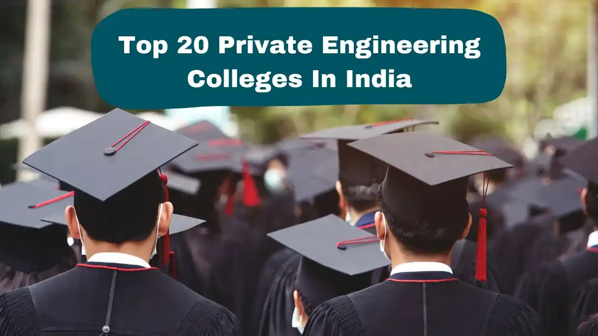 Top 20 Private Engineering Colleges In India